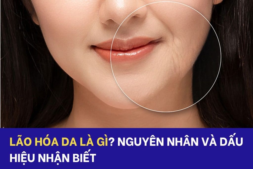 Lão hóa da là gì? nguyên nhân và dấu hiệu nhận biết