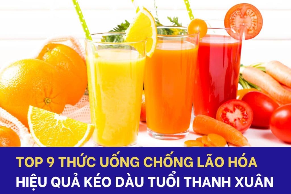 Uống gì để chống lão hóa? Top 9 thức uống chống lão hóa hiệu quả