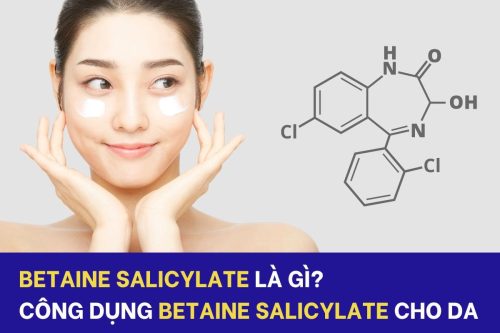 Betaine Salicylate là gì? Công dụng của Betaine Salicylate cho da