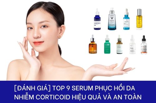 Top 9 serum phục hồi da nhiễm Corticoid